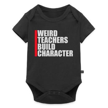 Weird Teachers Build Character Funny Teacher Logo - Baby Premium short-sleeve bodysuit - black - Front