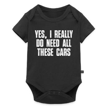Yes I Really Do Need All These Cars Car Guy Humor - Baby Premium short-sleeve bodysuit - black - Front
