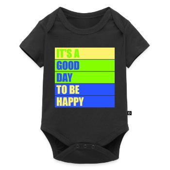 Good Day Be Happy Positive Motivation Happiness Saying - Baby Premium short-sleeve bodysuit - black - Front