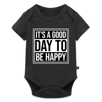 Good Day Be Happy Positive Motivation Happiness Saying - Baby Premium short-sleeve bodysuit - black - Front