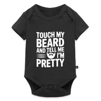 Touch My Beard and Tell Me I'm Pretty - Baby Premium short-sleeve bodysuit - black - Front