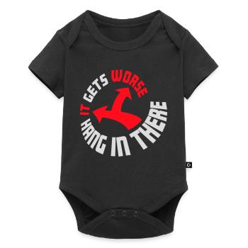 Hang In There It Gets Worse Funny Fun Saying - Baby Premium short-sleeve bodysuit - black - Front