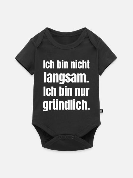 Ich bin nicht langsam gründlich - Baby Premium Kurzarmbody - Schwarz