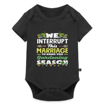 We interrupt this marriage to give you gardening - Baby Premium short-sleeve bodysuit - black - Front