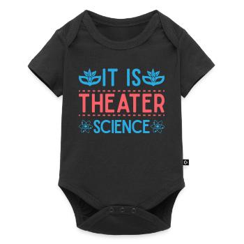 Musical Theatre It Is Theater Science Gift - Baby Premium short-sleeve bodysuit - black - Front