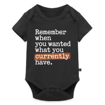 Remember When You Wanted Dankbarkeit Achtsamkeit - Baby Premium Kurzarmbody - Schwarz - Vorne