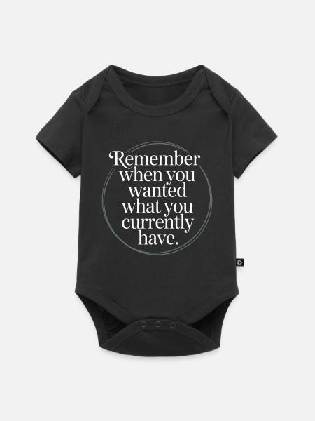 Remember When You Wanted Dankbarkeit Achtsamkeit - Baby Premium Kurzarmbody - Schwarz