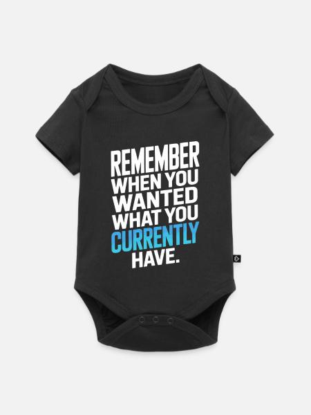Remember When You Wanted Dankbarkeit Achtsamkeit - Baby Premium Kurzarmbody - Schwarz
