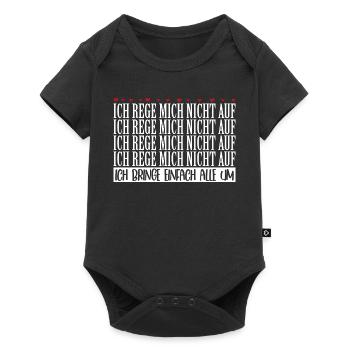 Ich rege mich nicht auf ich bringe alle um - Baby Premium Kurzarmbody - Schwarz - Vorne