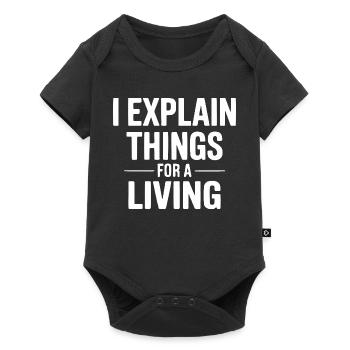I Explain Things for a Living Design - Baby Premium Kurzarmbody - Schwarz - Vorne