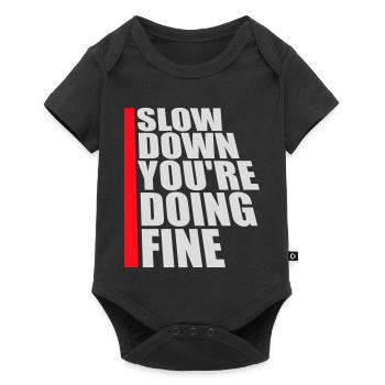 Slow Down You're Doing Fine Motivation Saying Logo - Baby Premium short-sleeve bodysuit - black - Front