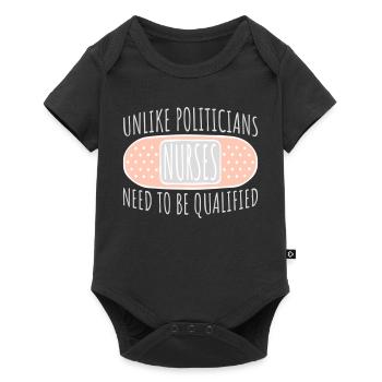 Unlike Politicians Nurses Need To Be Qualified - Baby Premium short-sleeve bodysuit - black - Front