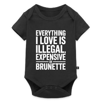 Everything I Love Is Illegal Expensive Or Brunette - Baby Premium short-sleeve bodysuit - black - Front