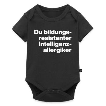 YOU EDUCATION-RESISTANT INTELLIGENCE ALLERGY SUFFERER STUPID - Baby Premium short-sleeve bodysuit - black - Front
