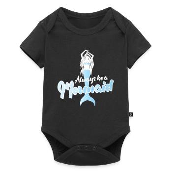 Always Be a Mermaid Inspirational Quote Design - Baby Premium short-sleeve bodysuit - black - Front