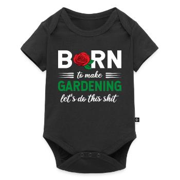 Born To Make Gardening Let's Do This Graphic - Baby Premium short-sleeve bodysuit - black - Front