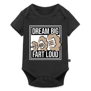 Dream Big Fart Loud Funny Motivational Saying - Baby Premium short-sleeve bodysuit - black - Front