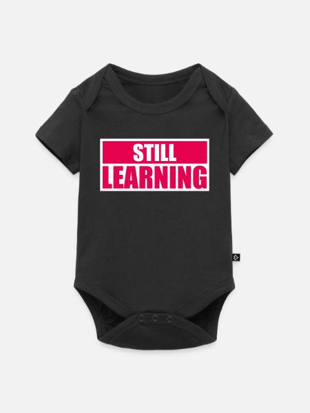 Still Learning Wachstum Schüler Motivation Spruch - Baby Premium Kurzarmbody - Schwarz