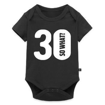 30 so what? Not so bad - birthday - Baby Premium short-sleeve bodysuit - black - Front