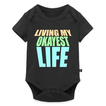 Living My Okayest Life Funny Mediocre Saying - Baby Premium short-sleeve bodysuit - black - Front