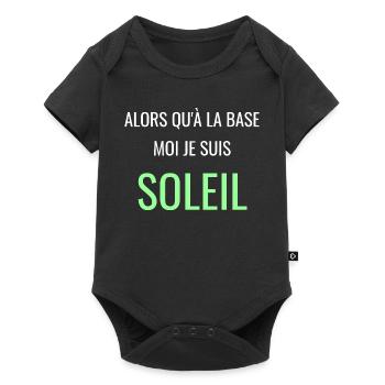 Alors Qu'à la Base Je Suis Soleil - Body à manches courtes Premium Bébé - noir - Devant