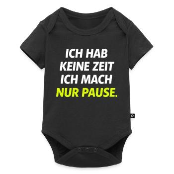 Ich hab keine Zeit Nur Pause - Baby Premium Kurzarmbody - Schwarz - Vorne