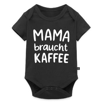 Mama braucht Kaffee Koffein Morgenmuffel Muttertag - Baby Premium Kurzarmbody - Schwarz - Vorne