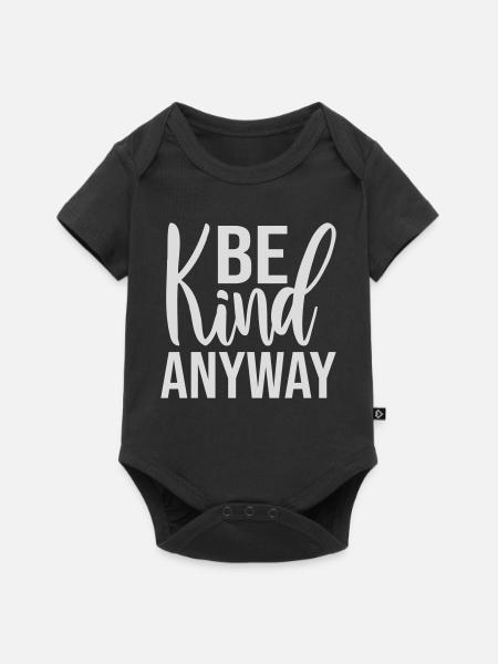 Be Kind Anyway Freundlichkeit Statement Spruch - Baby Premium Kurzarmbody - Schwarz