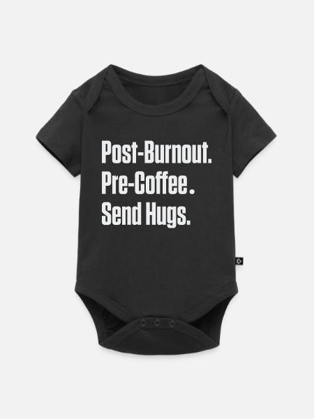 Post-Burnout vor Kaffee Umarmungen schicken - Baby Premium Kurzarmbody - Schwarz