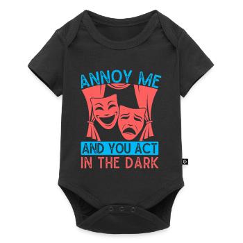 Musical Theatre Annoy Me & You Act In Dark Design - Baby Premium short-sleeve bodysuit - black - Front