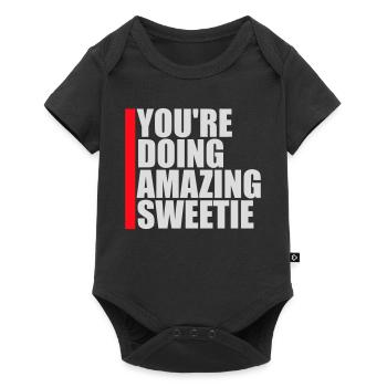 You're Doing Amazing Sweetie Funny Encouraging - Baby Premium short-sleeve bodysuit - black - Front