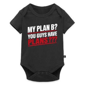 My Plan B You Guys Have Plans Funny Adulting Quote - Body à manches courtes Premium Bébé - noir - Devant