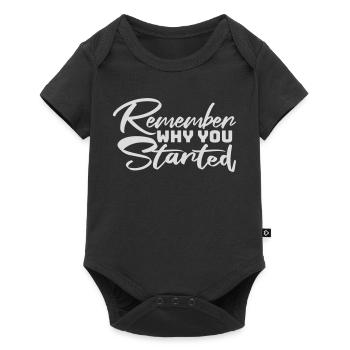 Always Remember Why You Started Motivation Spruch - Baby Premium Kurzarmbody - Schwarz - Vorne