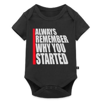 Always Remember Why You Started Motivation Spruch - Baby Premium Kurzarmbody - Schwarz - Vorne