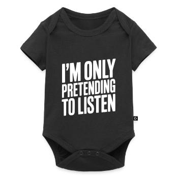 I'm Only Pretending To Listen - Baby Premium short-sleeve bodysuit - black - Front