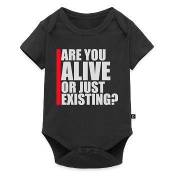Are You Alive Or Just Existing Thoughtful Saying - Baby Premium short-sleeve bodysuit - black - Front