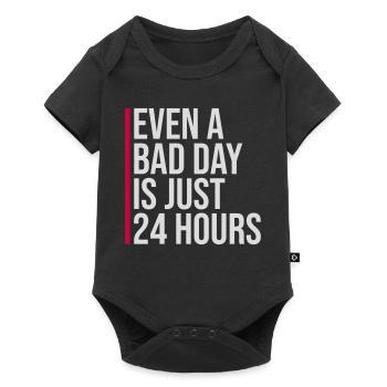 Even A Bad Day Is Just 24 Hours Motivierend Spruch - Baby Premium Kurzarmbody - Schwarz - Vorne
