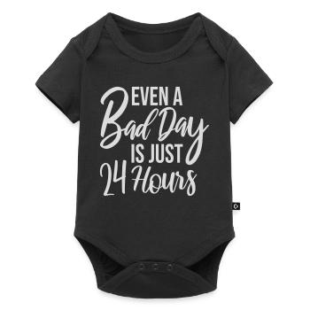 Even A Bad Day Is Just 24 Hours Motivierend Spruch - Baby Premium Kurzarmbody - Schwarz - Vorne