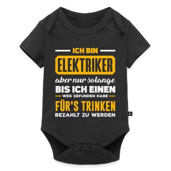 Elektriker Fürs Trinken Spruch - Baby Premium Kurzarmbody - Schwarz - Vorne