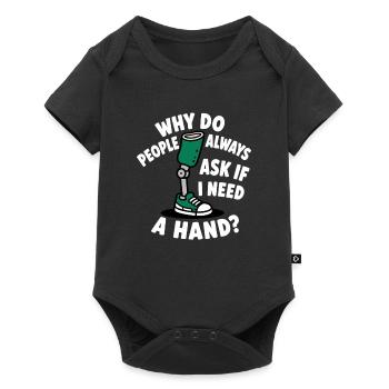 Warum fragen mich die Leute, ob ich eine Hand brau - Baby Premium Kurzarmbody - Schwarz - Vorne