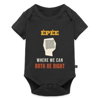 Fencing Epee Where We Can Both Be Right Funny Fenc - Baby Premium Kurzarmbody - Schwarz - Vorne