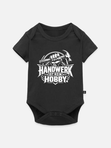 Handwerk ist kein Hobby – Handwerker Spruch - Baby Premium Kurzarmbody - Schwarz