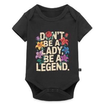 Don't be a lady be a legend Girl Power Feministin - Baby Premium Kurzarmbody - Schwarz - Vorne