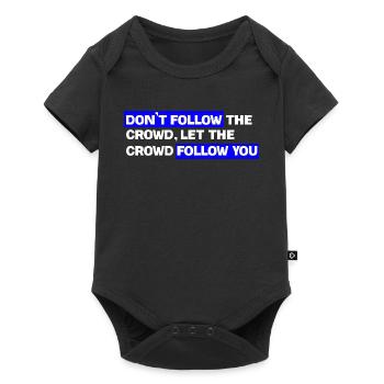 Don't follow the crowd – Let the audience follow you - Baby Premium short-sleeve bodysuit - black - Front