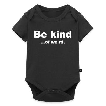 Sei freundlich... von seltsam - Baby Premium Kurzarmbody - Schwarz - Vorne