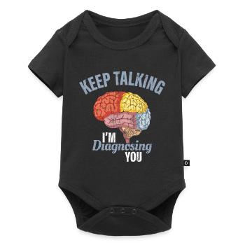 Keep Talking I'm Diagnosing You Psychology Funny G - Baby Premium short-sleeve bodysuit - black - Front