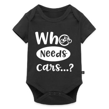 Who Needs Cars Ironic Quote Bicycle Environment - Baby Premium short-sleeve bodysuit - black - Front