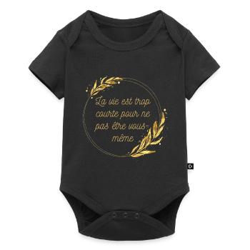 La vie est trop courte pour ne pas être vous même - Body à manches courtes Premium Bébé - noir - Devant