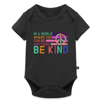 In einer Welt, in der du alles sein kannst, sei freundlich - Baby Premium Kurzarmbody - Schwarz - Vorne