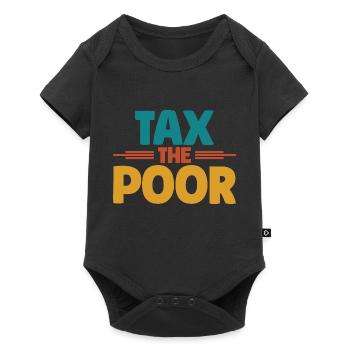 Meme Tax The Poor Sarcastic - Baby Premium Kurzarmbody - Schwarz - Vorne